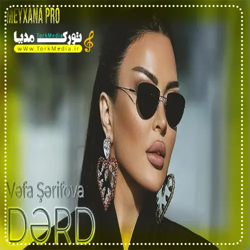 دانلود آهنگ ترکی وفا شریفوا به نام درد